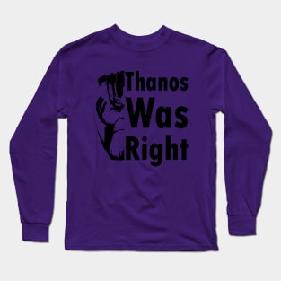 Thanos Was... Long Sleeve T-Shirt